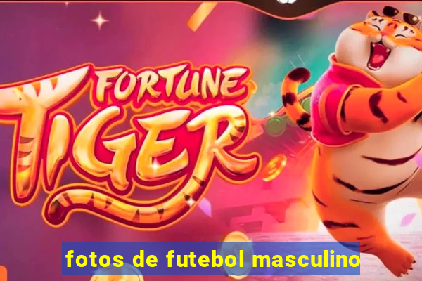 fotos de futebol masculino